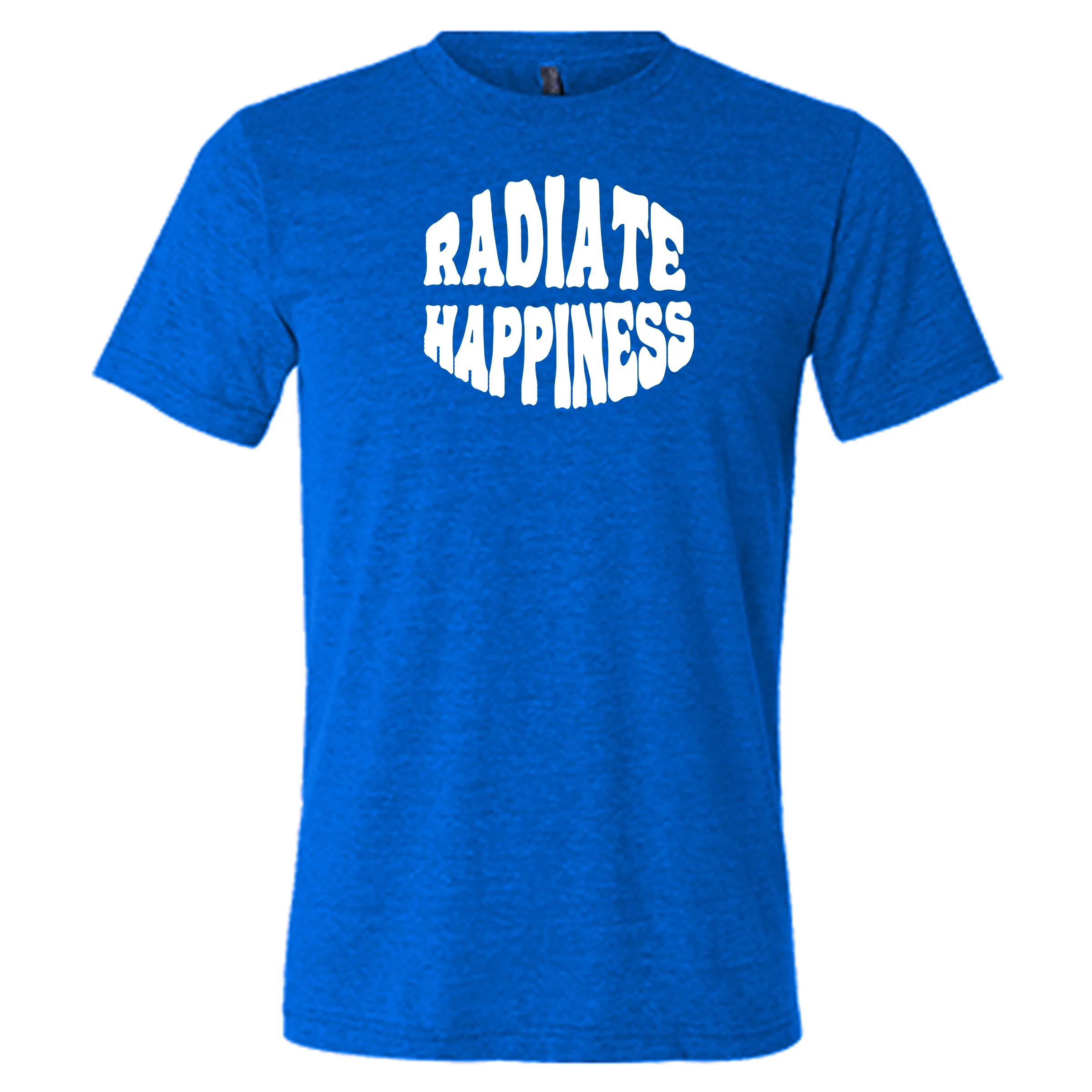 Radiate Happiness Shirt Unisex