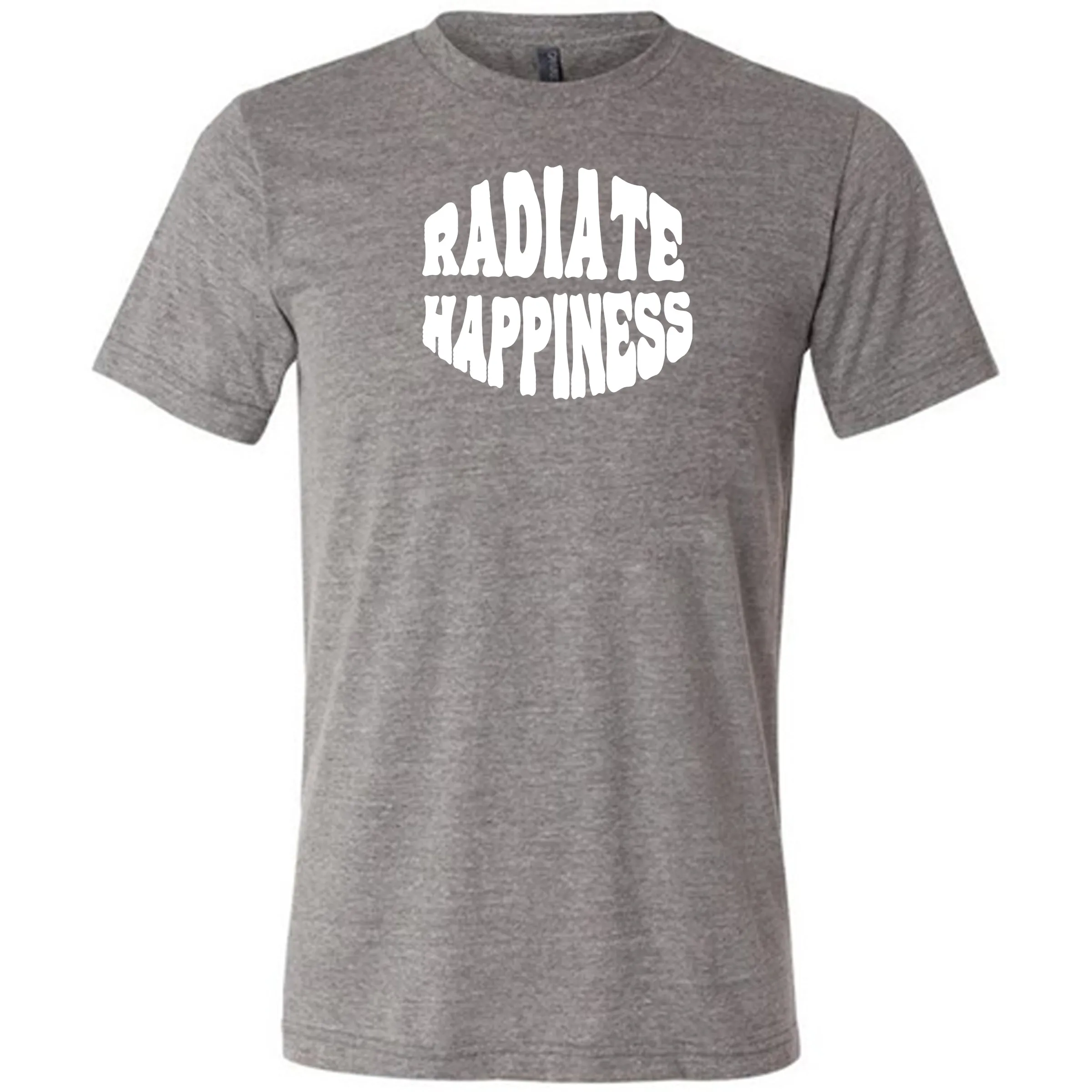 Radiate Happiness Shirt Unisex