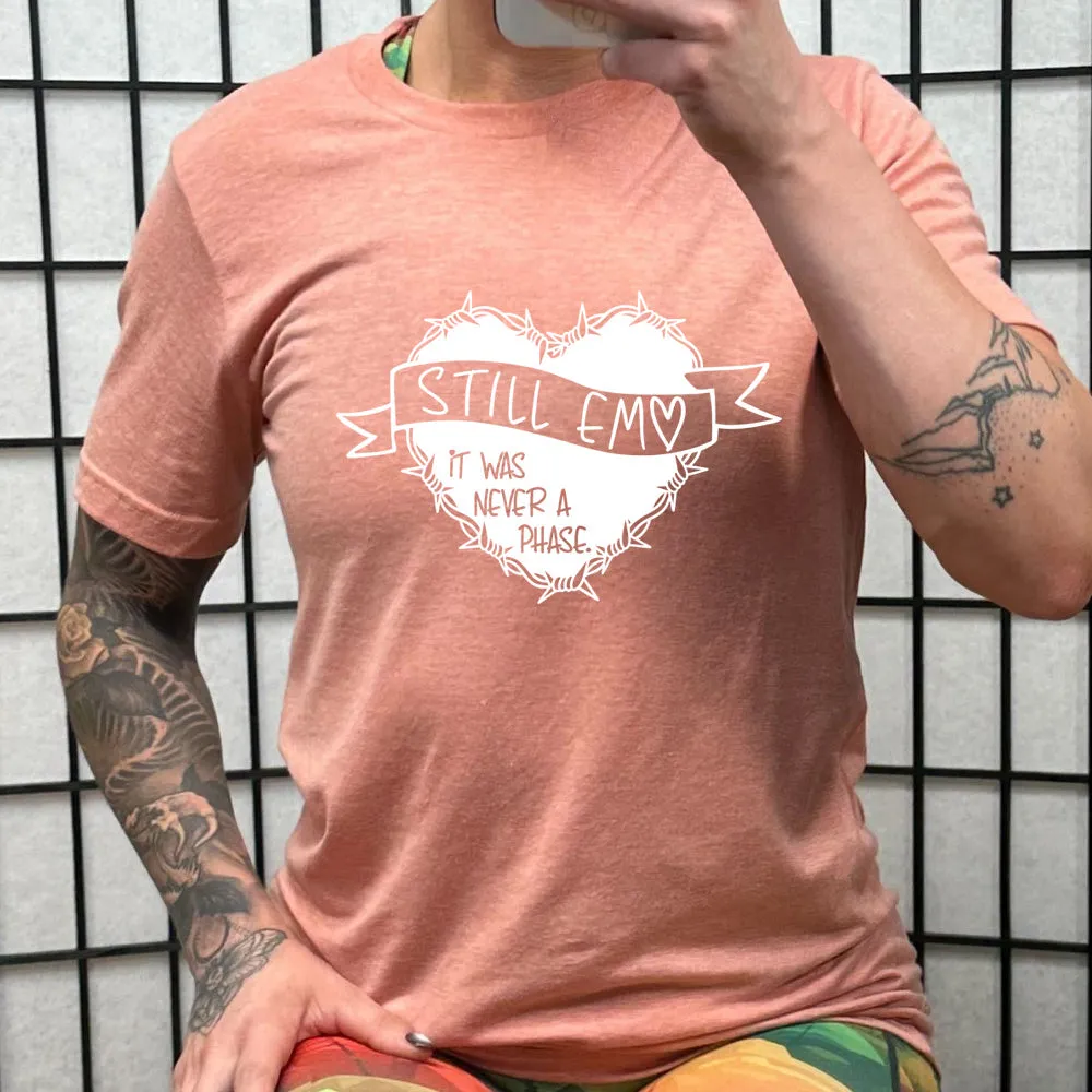 Still Emo It Was Never A Phase Shirt Unisex